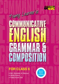 Akkharpatra Young Learner’s Communicative English Grammar & Composition With Model Questions – Class 6